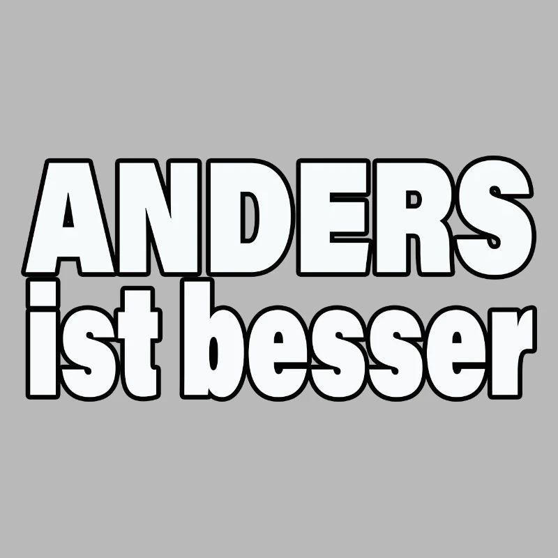 ANDERS IST BESSER