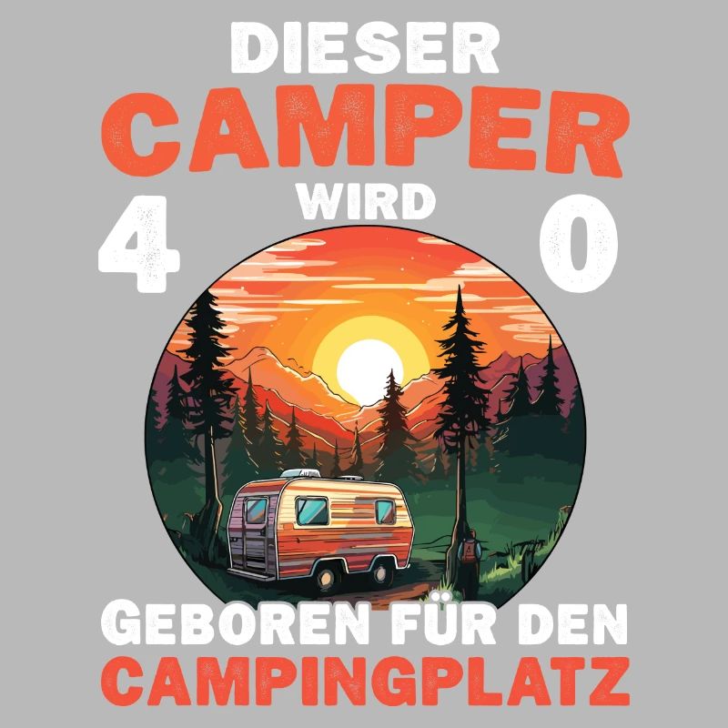 Lustiger 40 Geburtstag Camping Camper Spruch