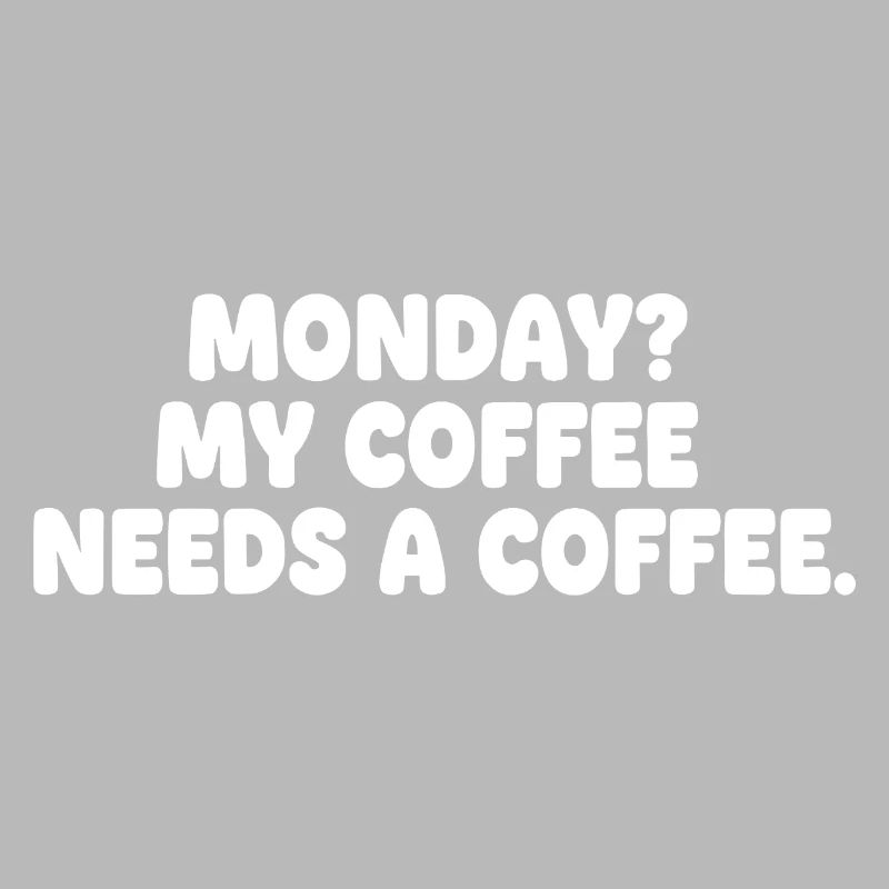 Monday: Coffee needs coffee