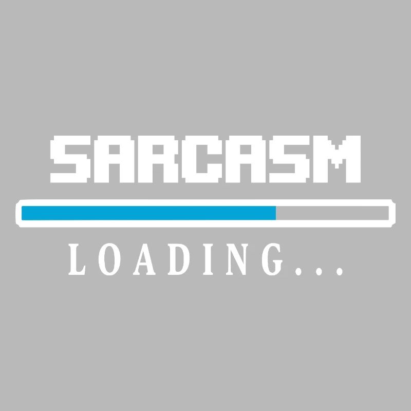 Sarcasm Loading Ladebalken Spruch