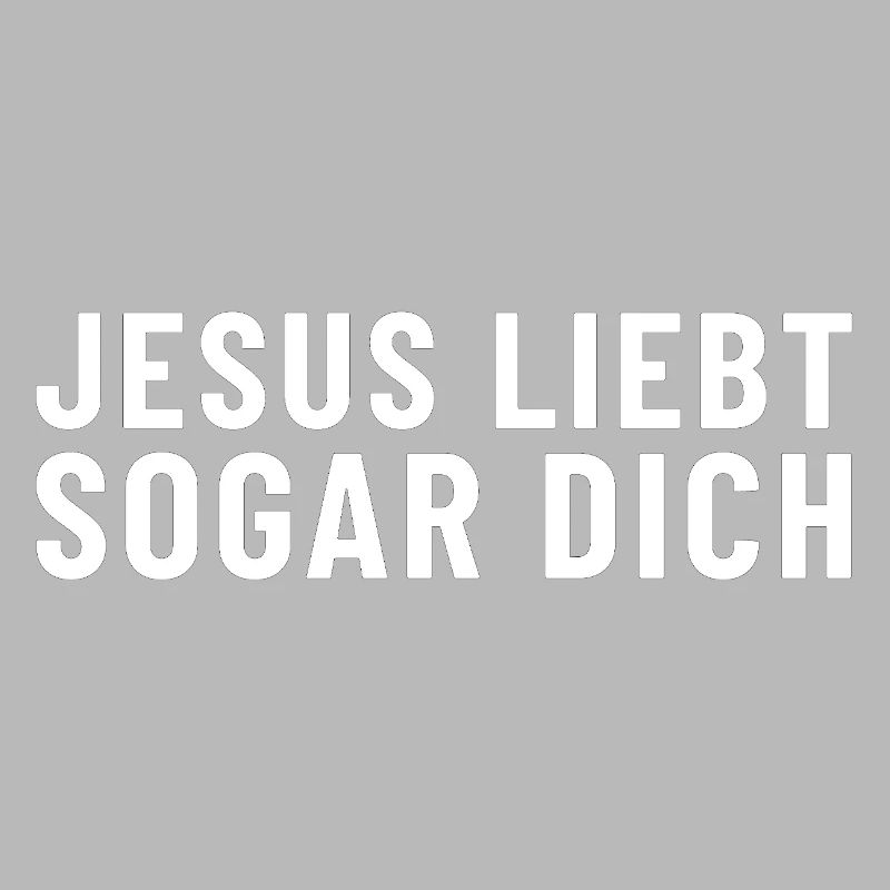 Jesus liebt sogar Dich