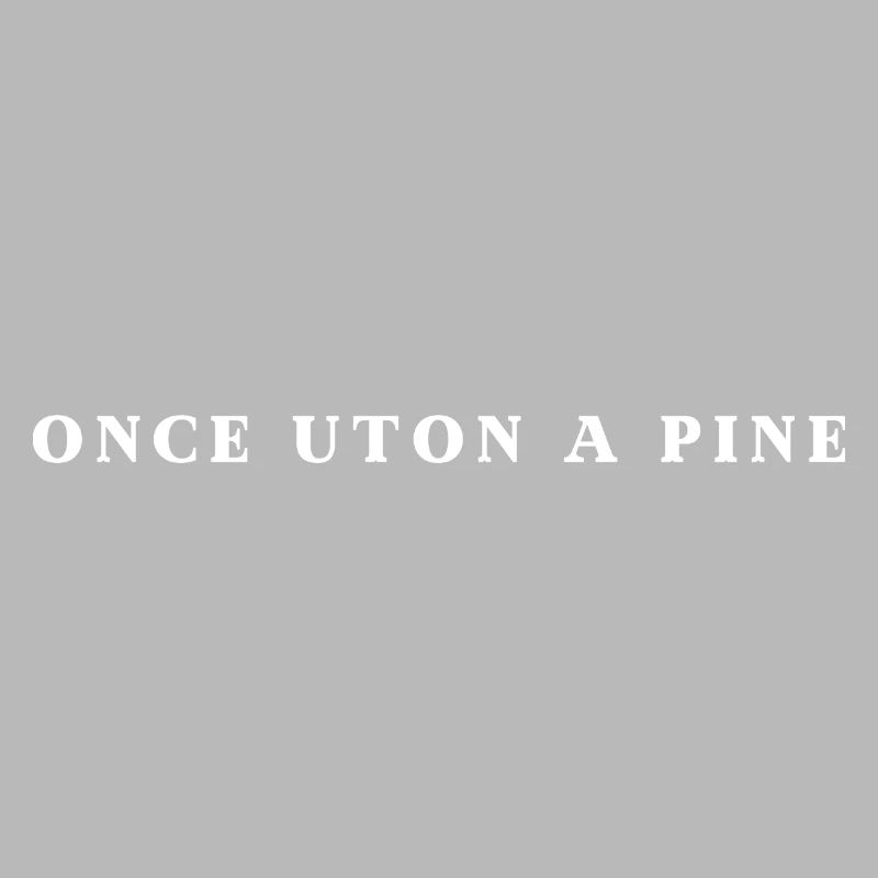 Autrefois, Uton A Pine