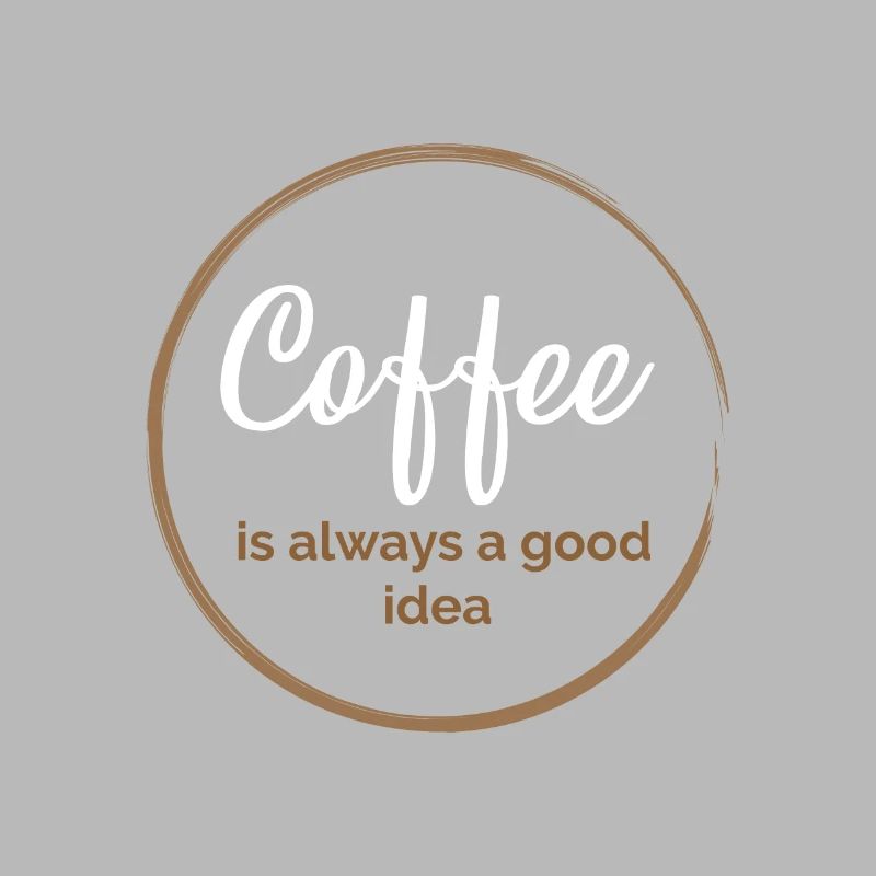 Kaffee ist immer eine gute Idee