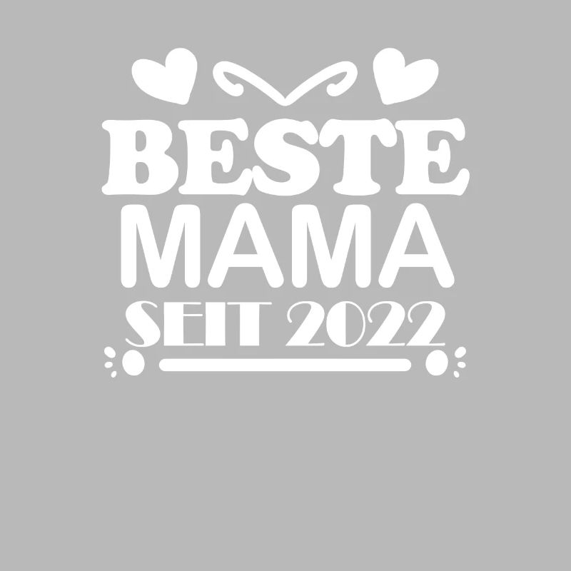 Beste Mama seit 2022