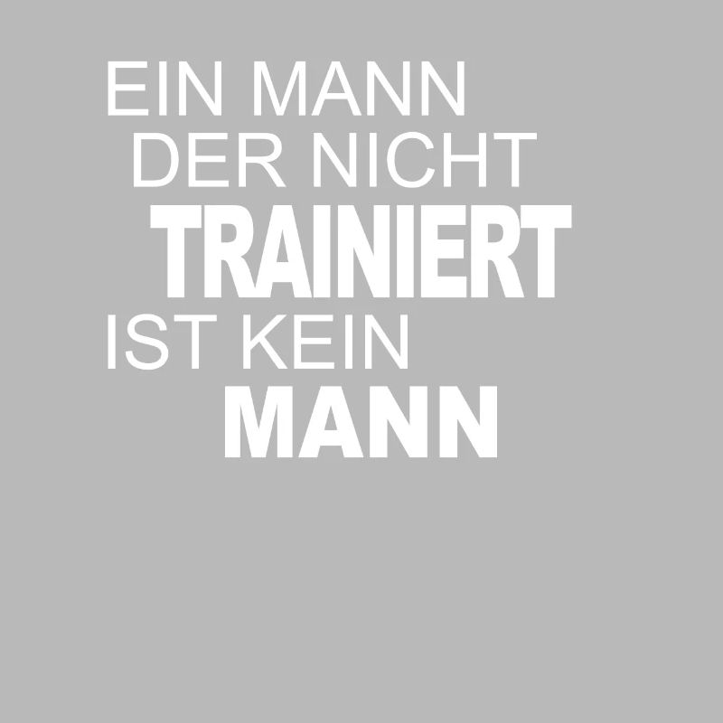 A man who does NOT train is NOT a man