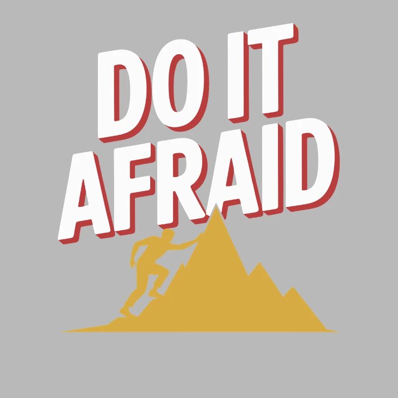 Do It Afraid Courage Development Motivation