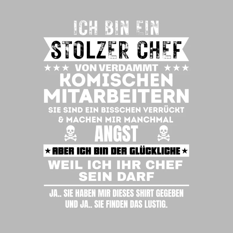 STOLZER CHEF VON VERDAMMT KOMISCHEN MITARBEITERN
