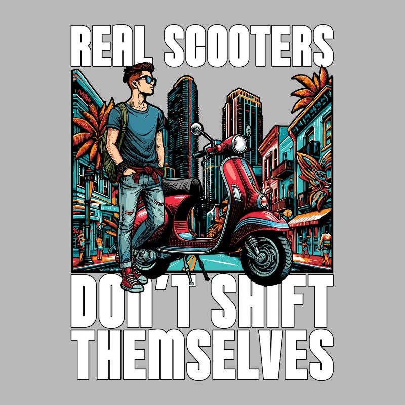 Real Scooters Don't Shift Electric Scooter Lover