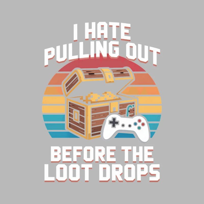 I Hate Pulling Out Before The Loot Drops Gamer