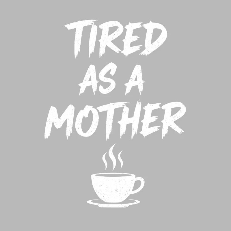 Müde Mutter Kaffee Motiv