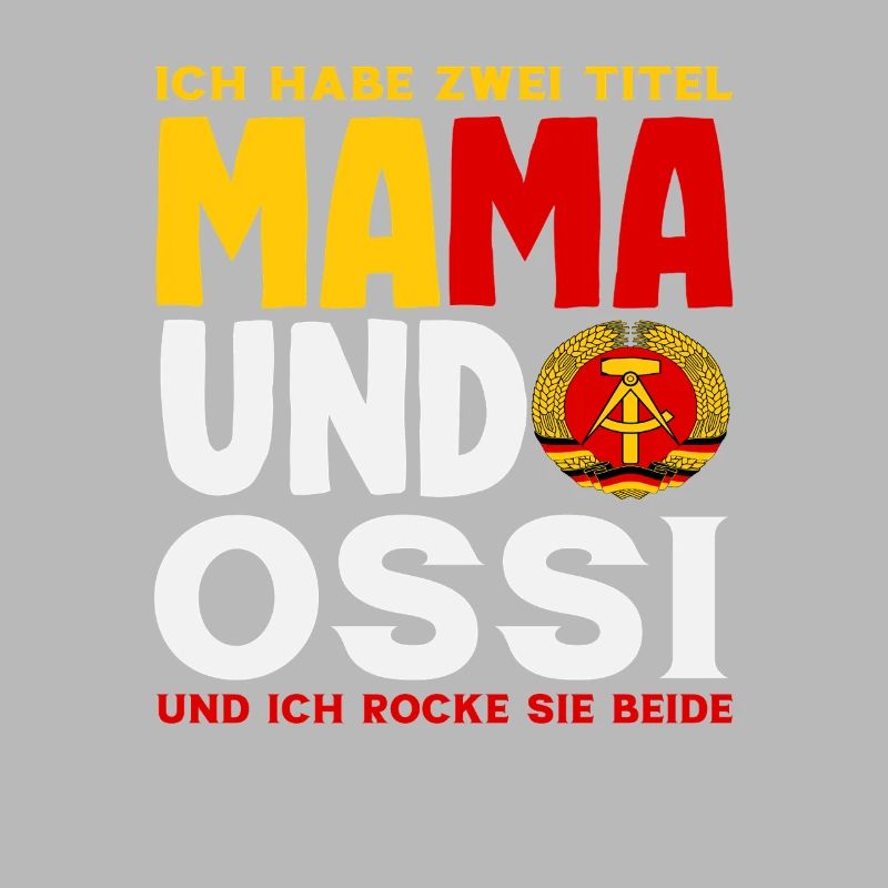 Mama Ossi Spruch Rocke Both GDR Stolz