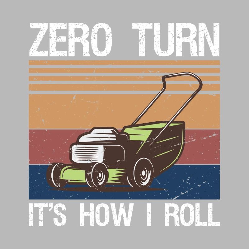 Zero Turn It's How I Roll Landscaping Funny Lawn 