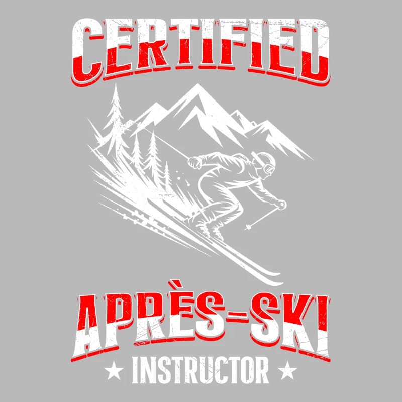 Skiing CERTIFIED APRÈS-SKI INSTRUCTOR FUNNY