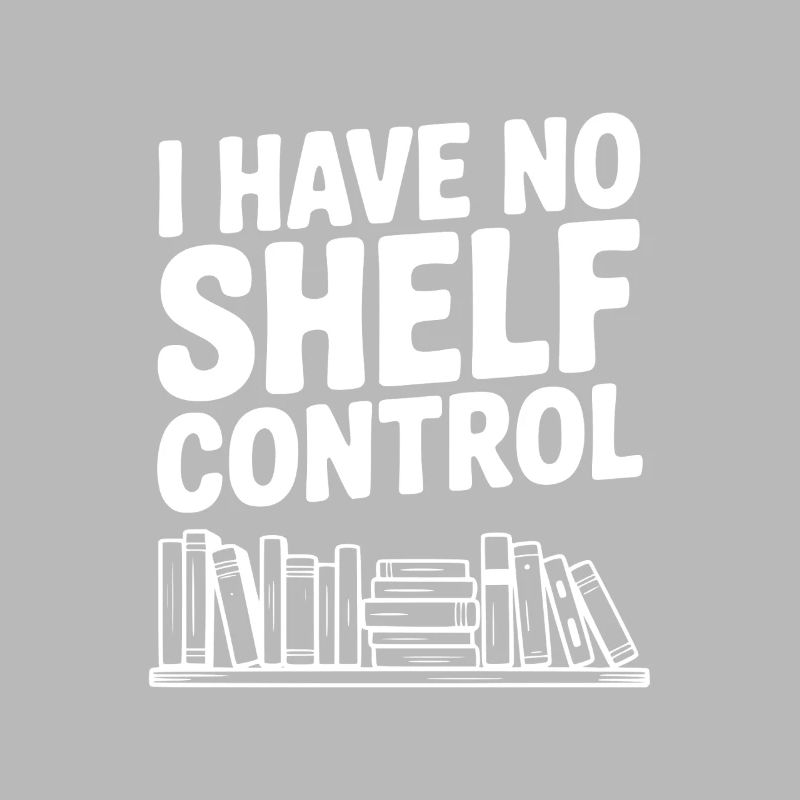 I Have No Shelf Control