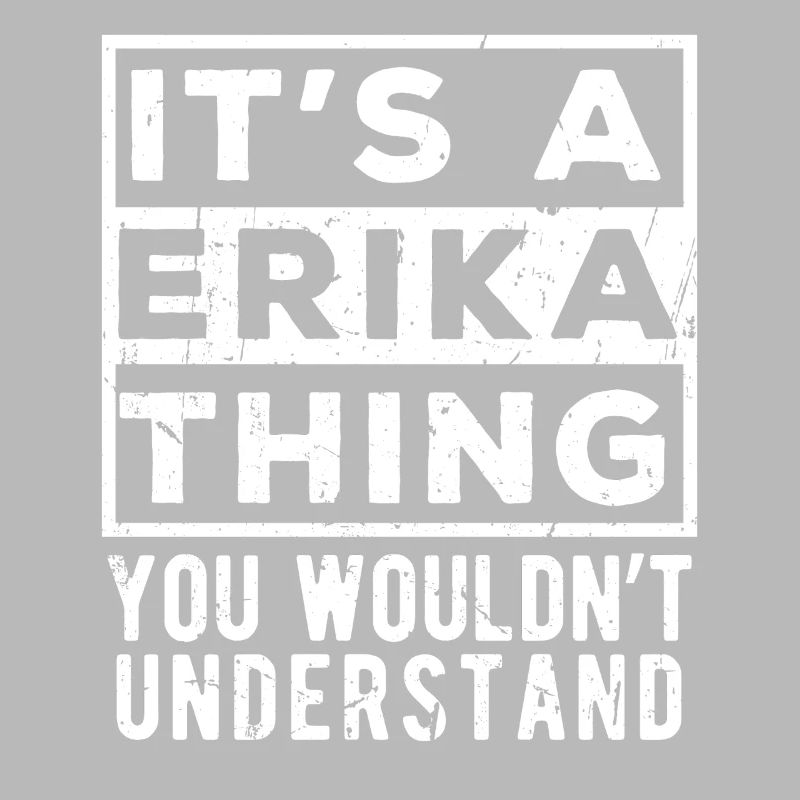 C’est une affaire d’Erika que tu ne comprendrais pas