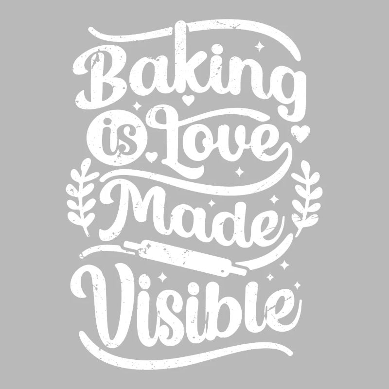 baking is love made visible