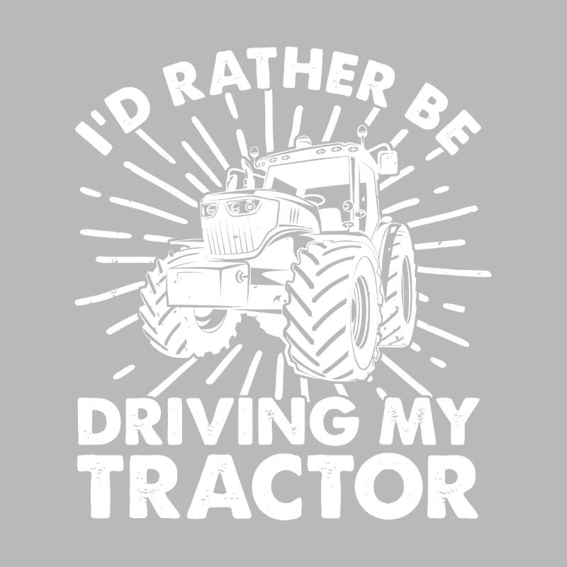 I’d Rather Be Driving My Tractor