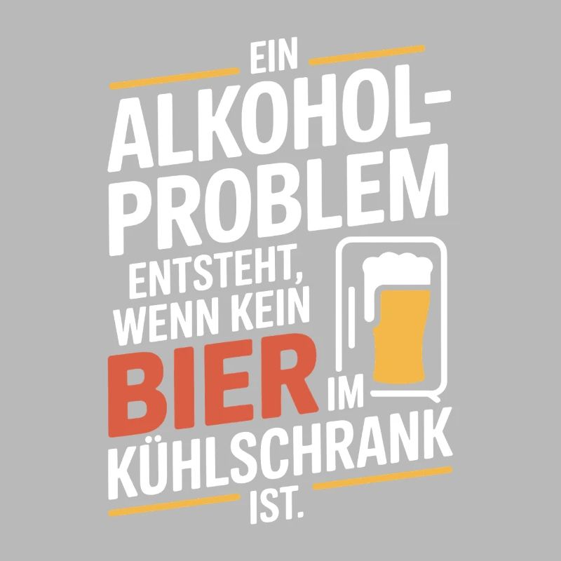 Bier Spruch Alkohol Problem Männerabend JGA Herren