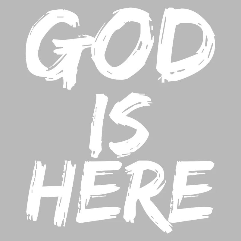 god is here