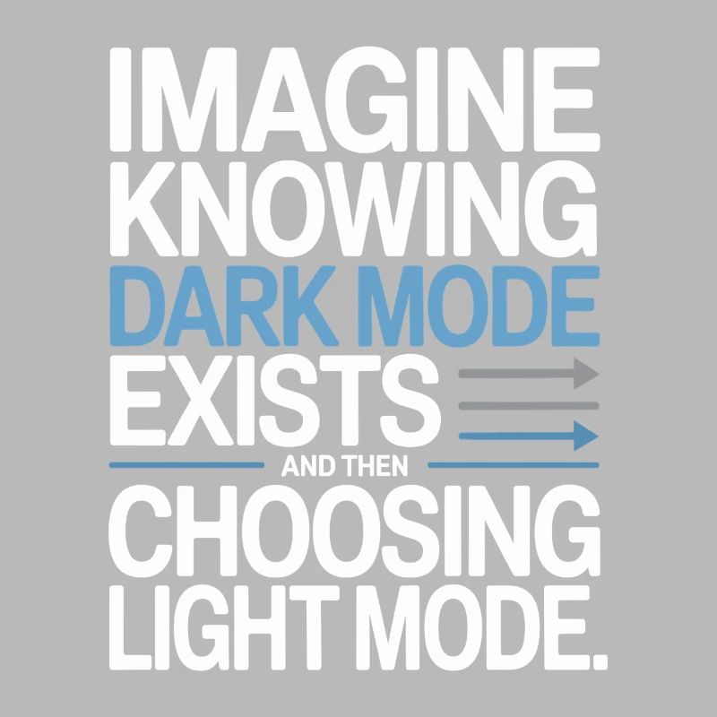 Le mode sombre existe Programmeur IT Nerd Coder Office