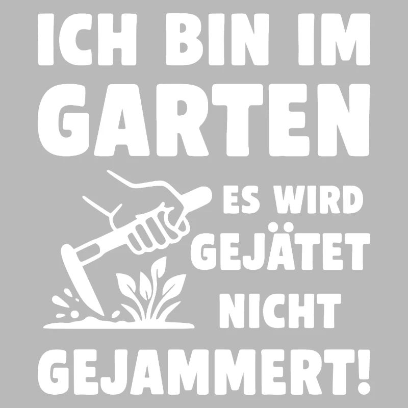 Im Garten wird gejätet statt gejammert