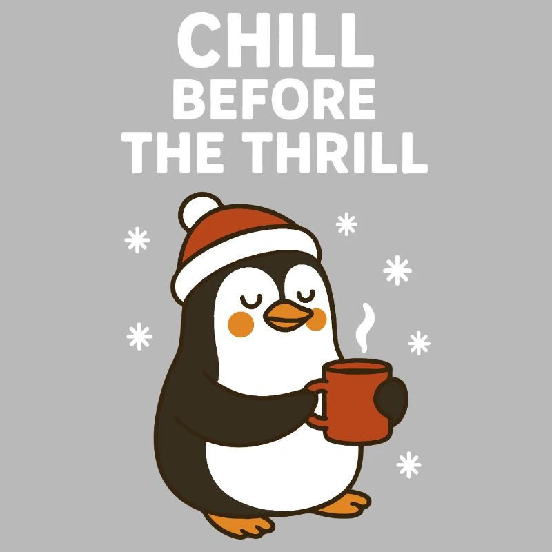 Chill Before The Thrill Funny Holiday Penguin