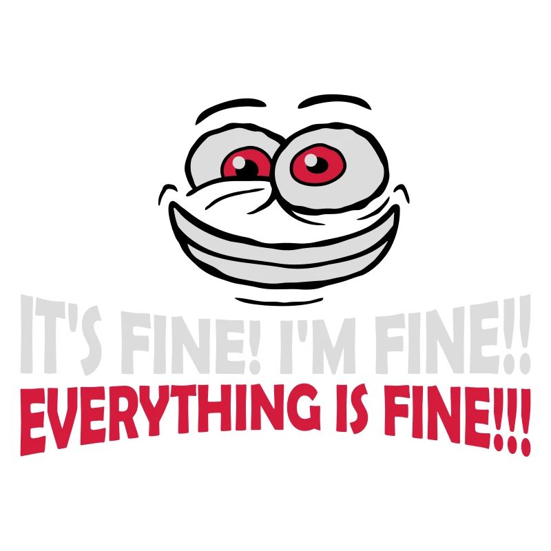 everything is fine quote