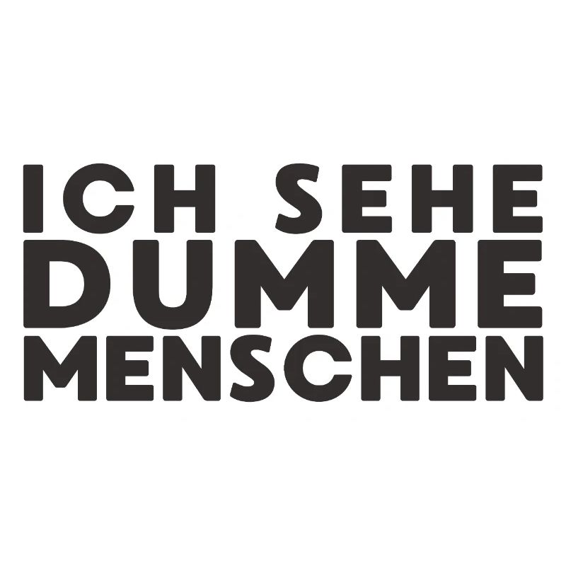 Ich sehe dumme Menschen