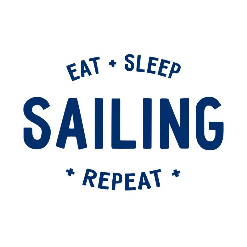 Eat Sleep Sailing Repeat
