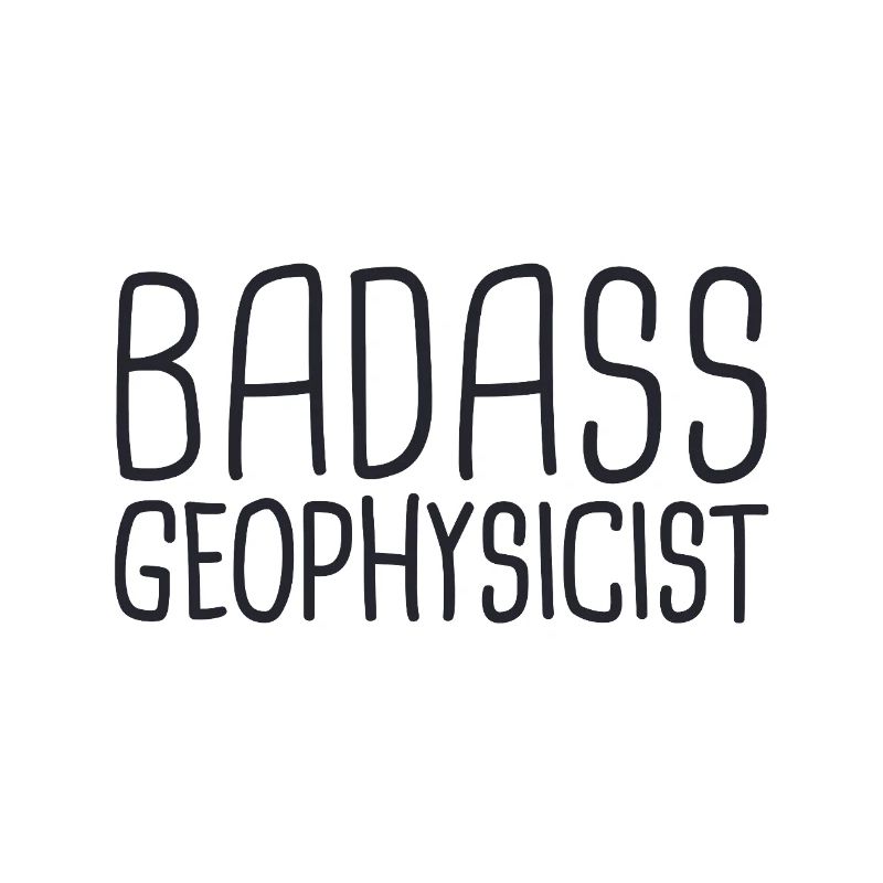 Geophysicist Badass Geophysics