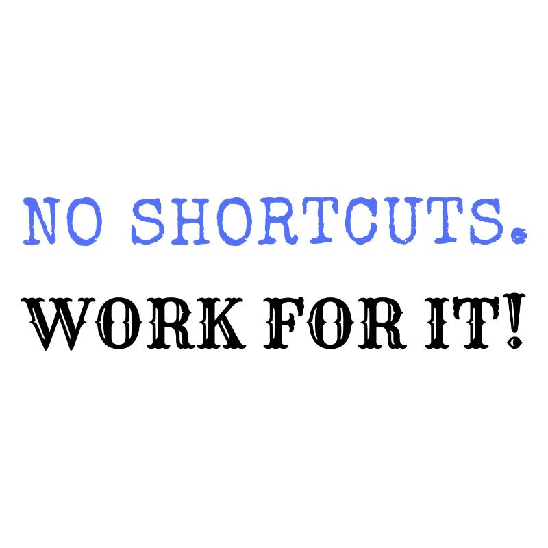 no shortcuts