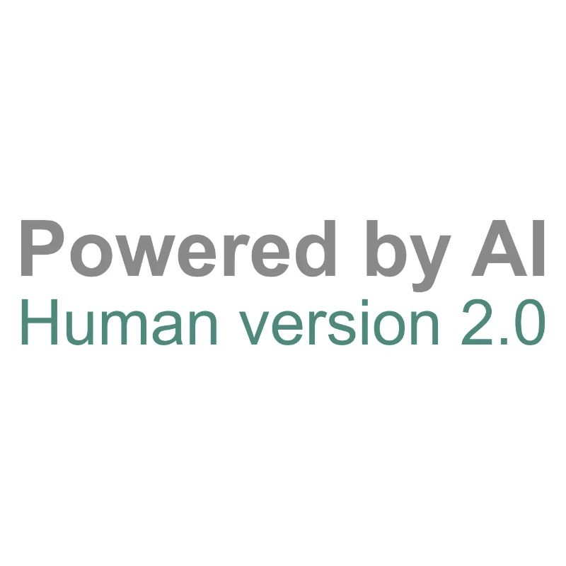 Powered by AI: Human Version 2.0