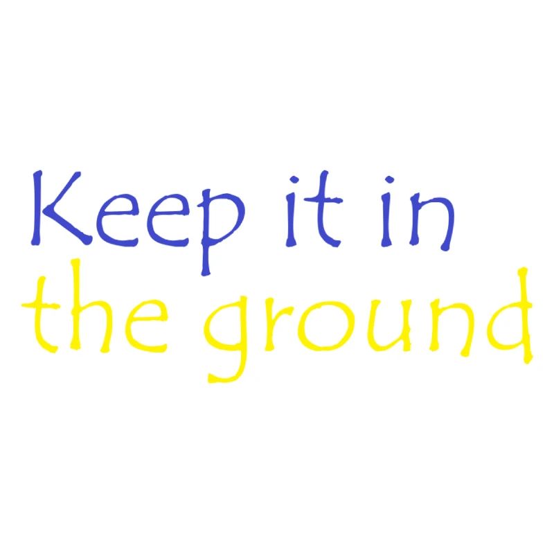 Keep it in the ground Lützerath Spruch