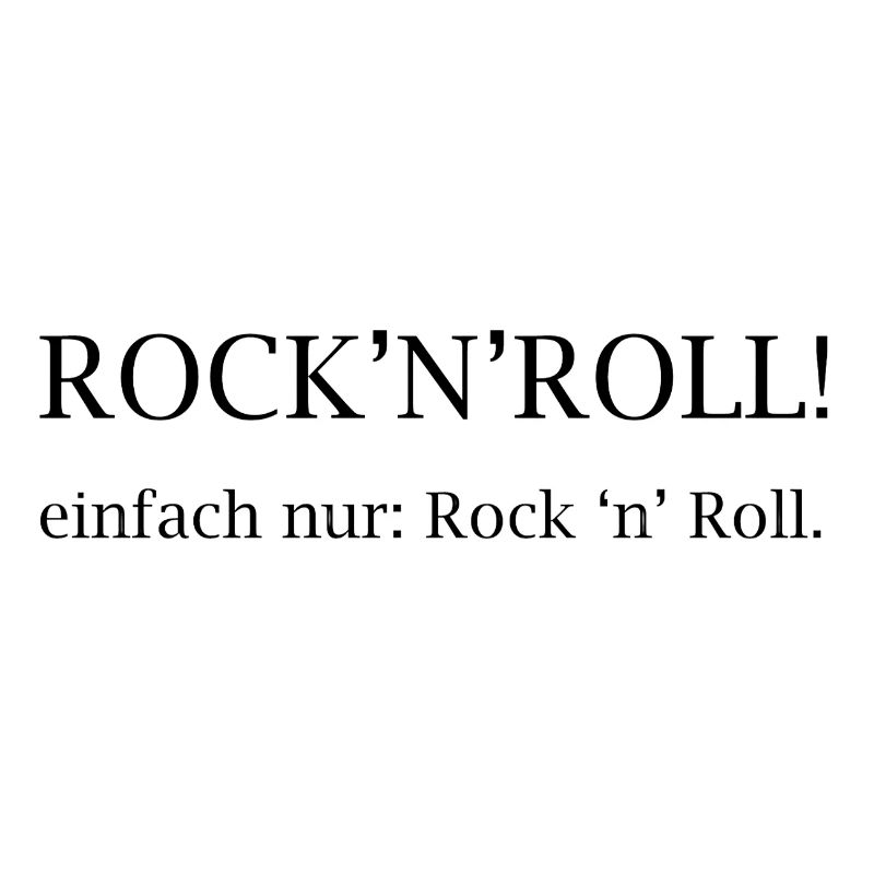 Rock'n'Roll! just rock 'n' roll.