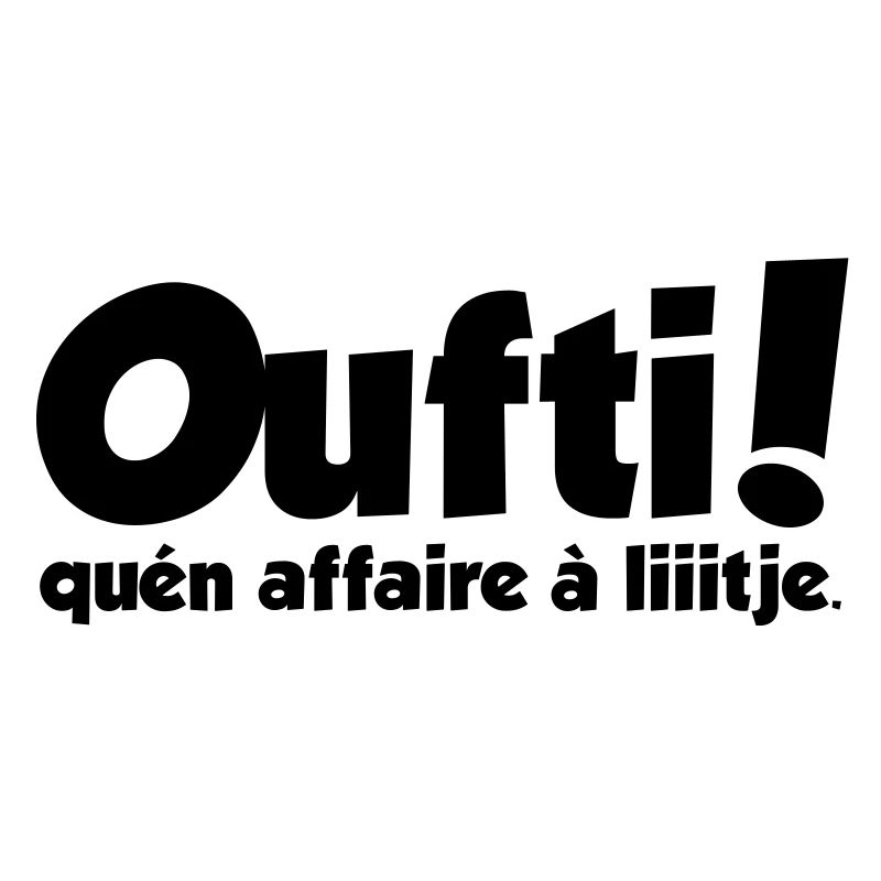 oufti_qun_affaire_a_litje
