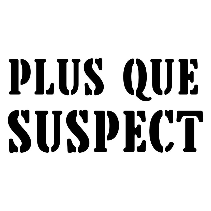 plus que suspect