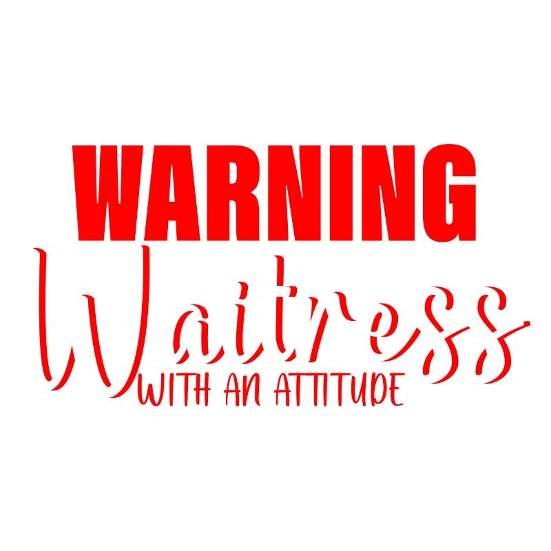 Warning Waitress With An Attitude 3