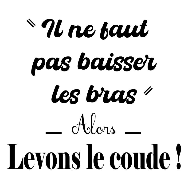 Ne baissons pas les bras!