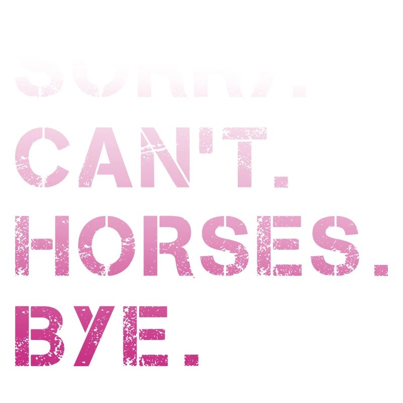 Désolé Can’t Horses Bye Cheval Cavalière idée de cadeau