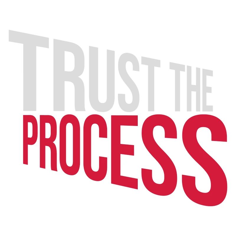trust the process Zitat