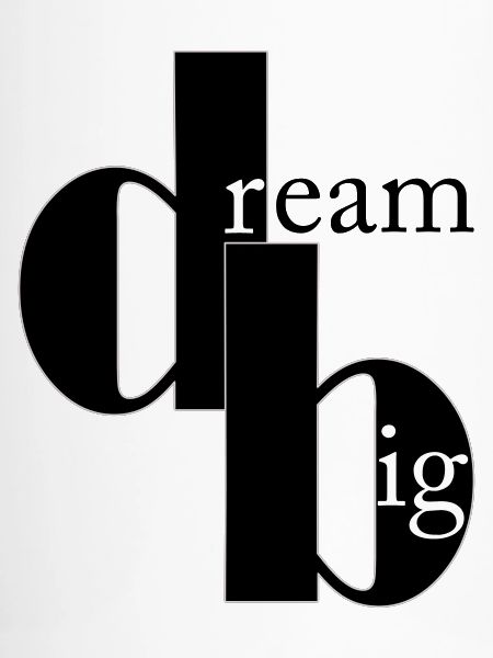 dream big