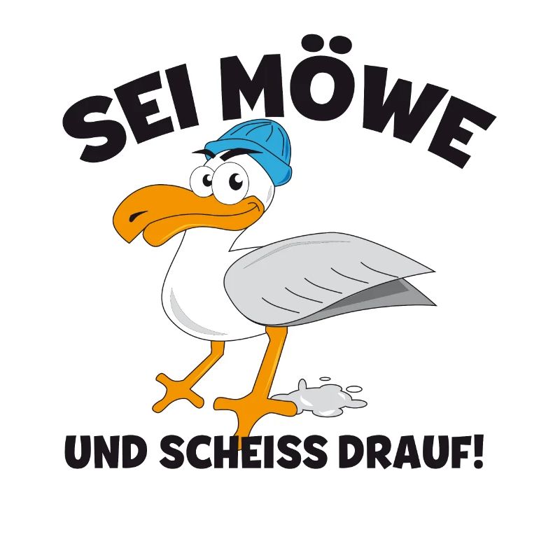 Möwe Möwen Sei Möwe und scheiß drauf