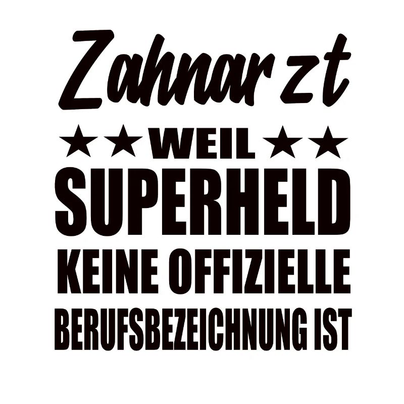 Zahnarzt Superheld Spruch