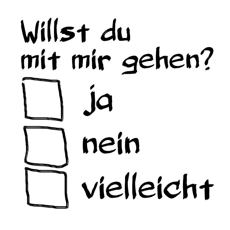 Willst du mit mir gehen?
