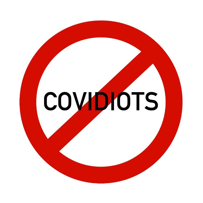 NO COVIDIOTS - COVIDIOTES INTERDITS !