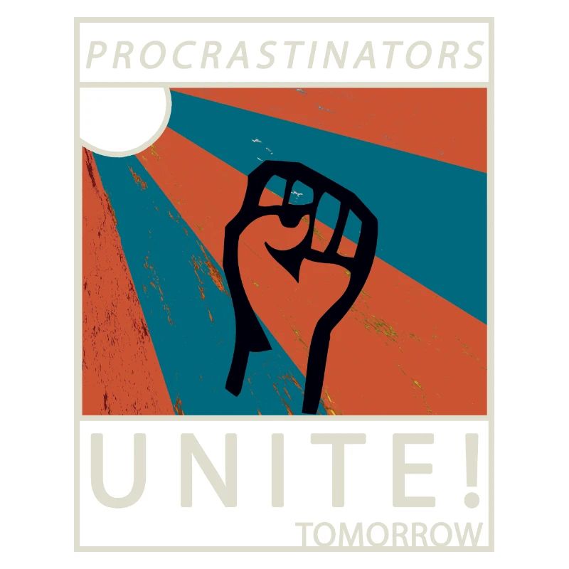 Procrastinators Unite Tomorrow Lazy His Gift