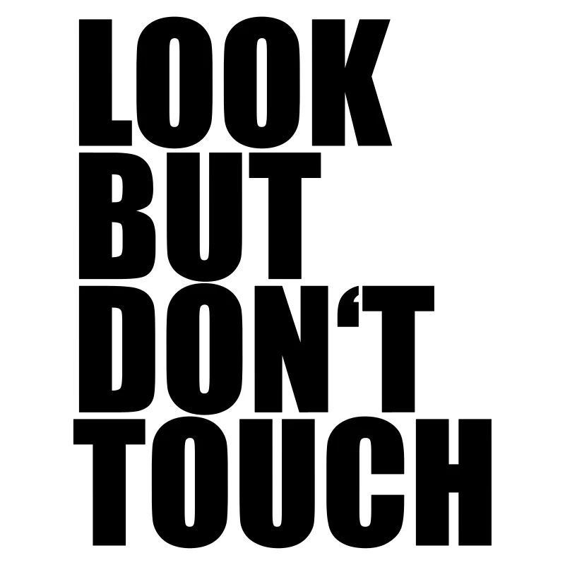 Look but dont