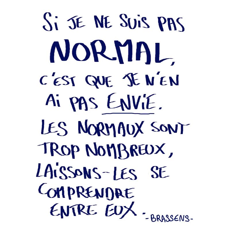 Si je ne suis pas normal...