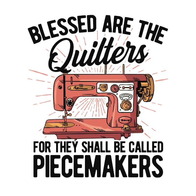 Blessed Are The Quilters For They Shall Be Called