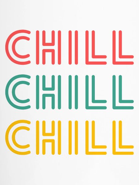 CHILL CHILL CHILL